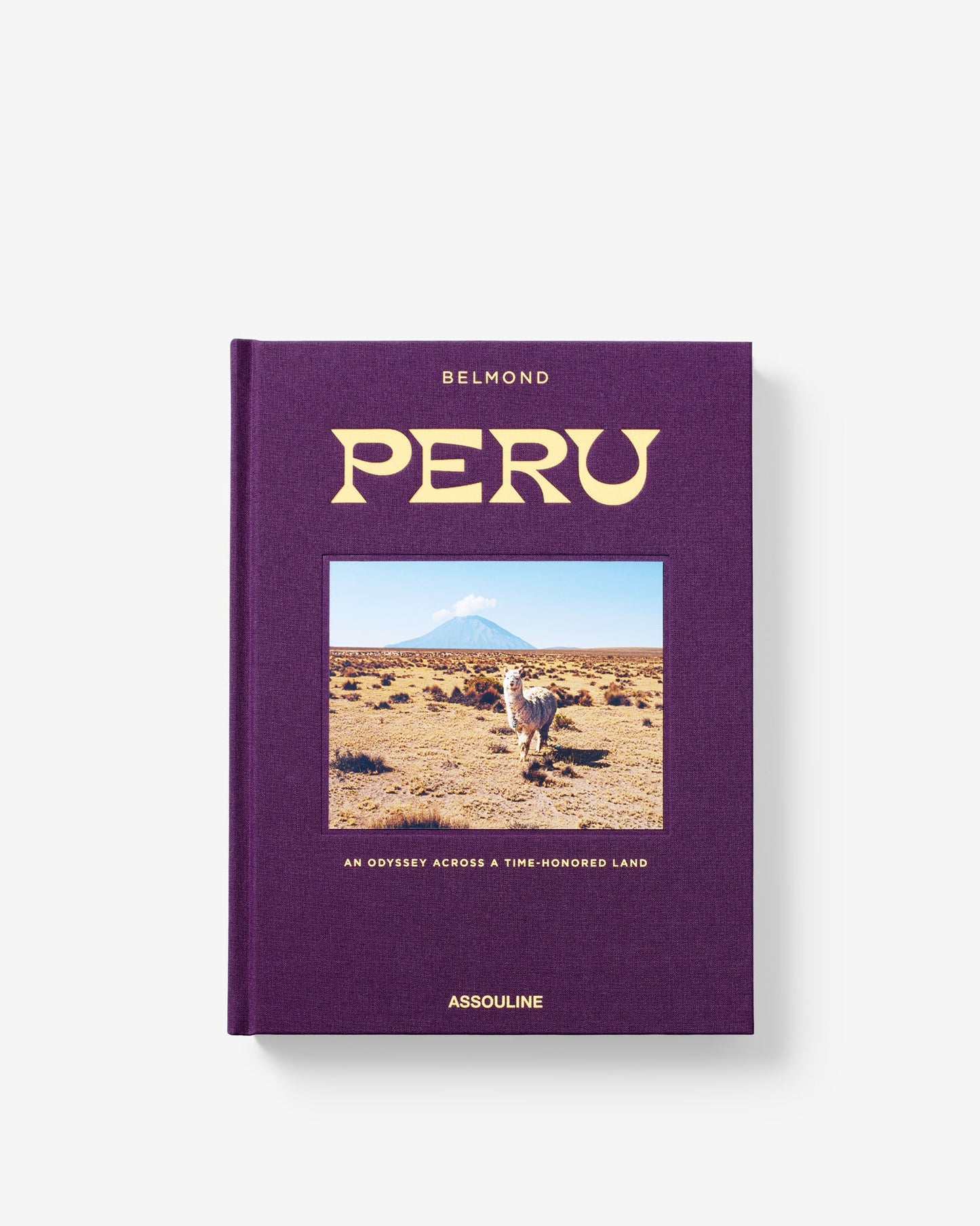 PERU: AN ODYSSEY ACROSS A TIME-HONORED LAND