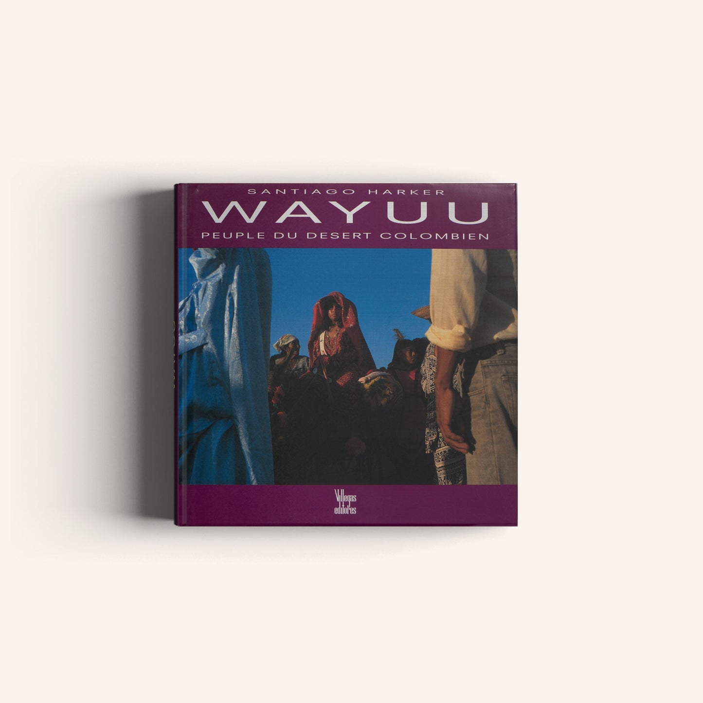 Wayuú, Peuple du Desert Colombien -Weaving The Planet & Villegas Editores-Libros