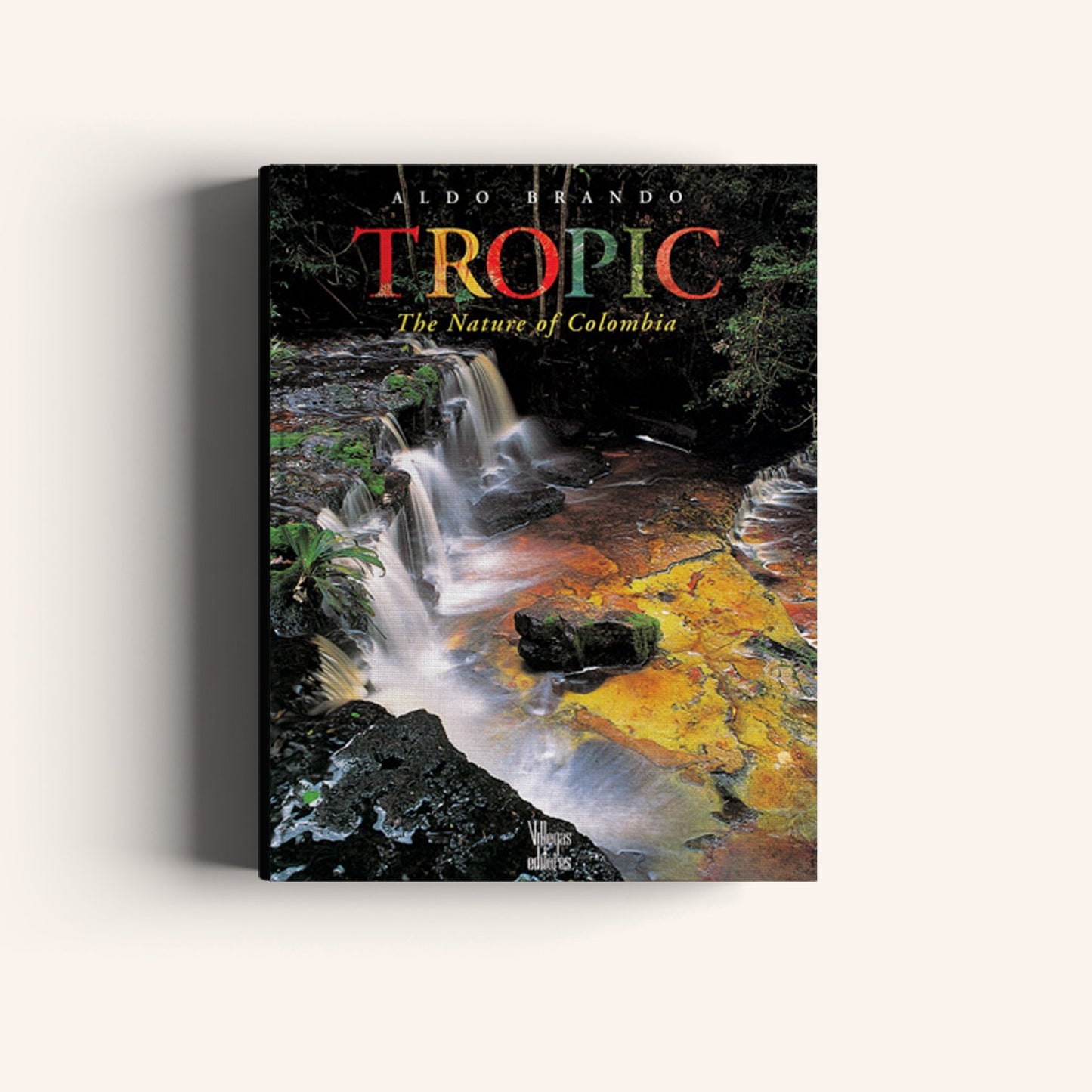 Tropic the Nature of Colombia -Weaving The Planet & Villegas Editores-Libros