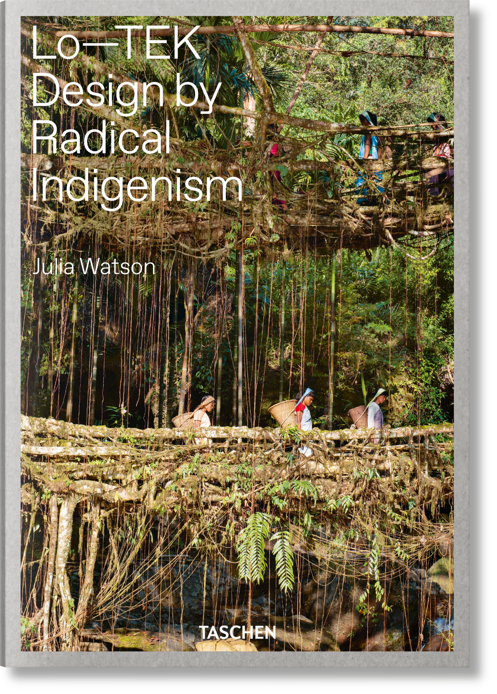 Julia Watson. Lo—TEK. Diseño por Indigenismo Radical