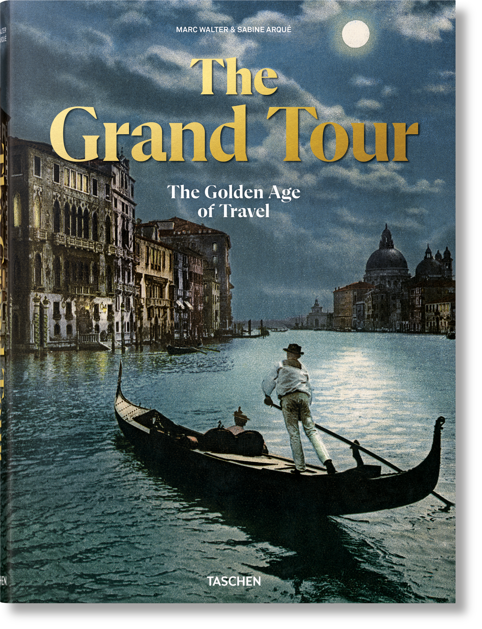 The Grand Tour. The Golden Age of Travel