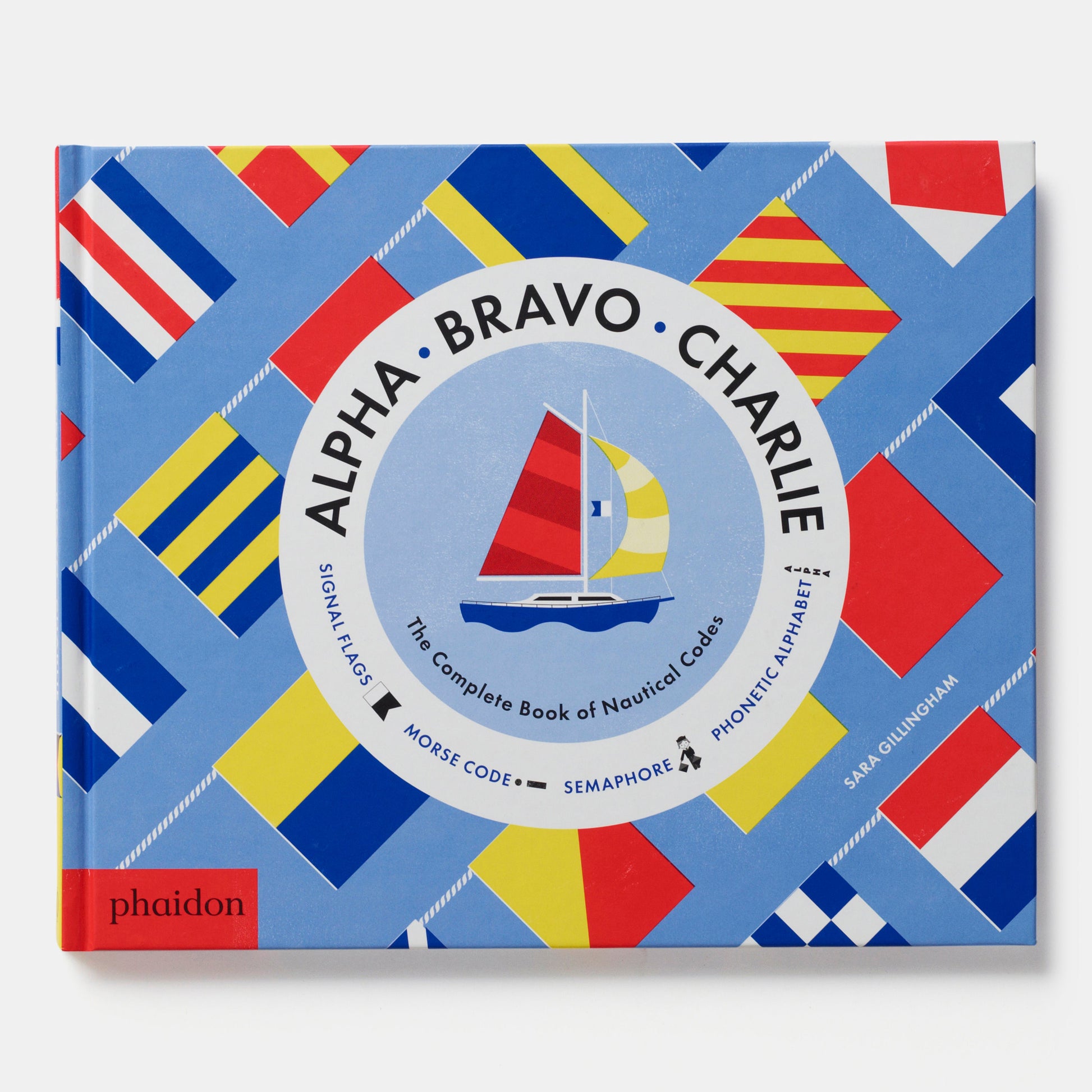 Alfa, Bravo, Charlie: El libro completo de códigos náuticos
