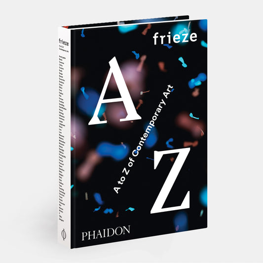 frieze: de la A a la Z del Arte Contemporáneo