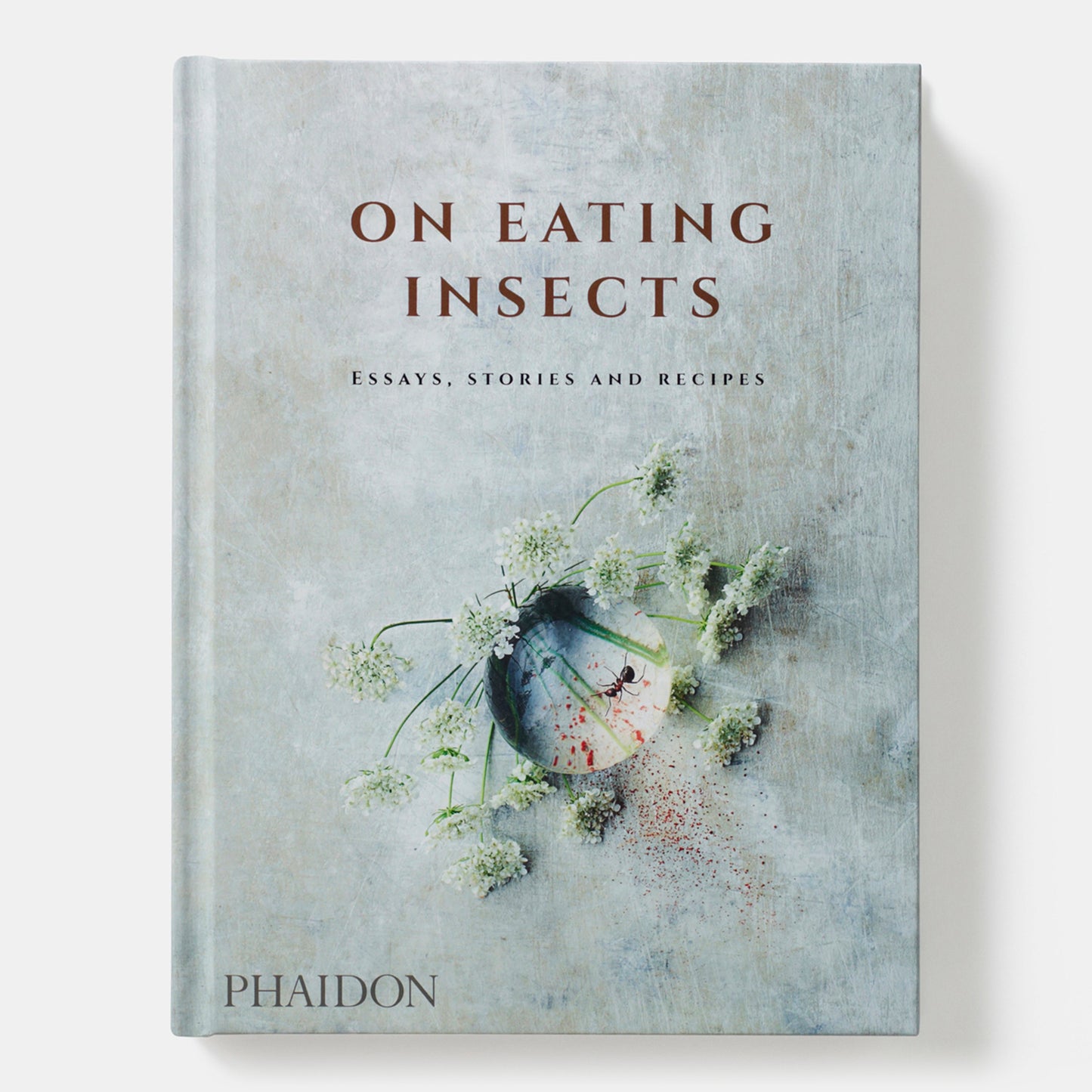 Sobre cómo comer insectos: Ensayos, relatos y recetas