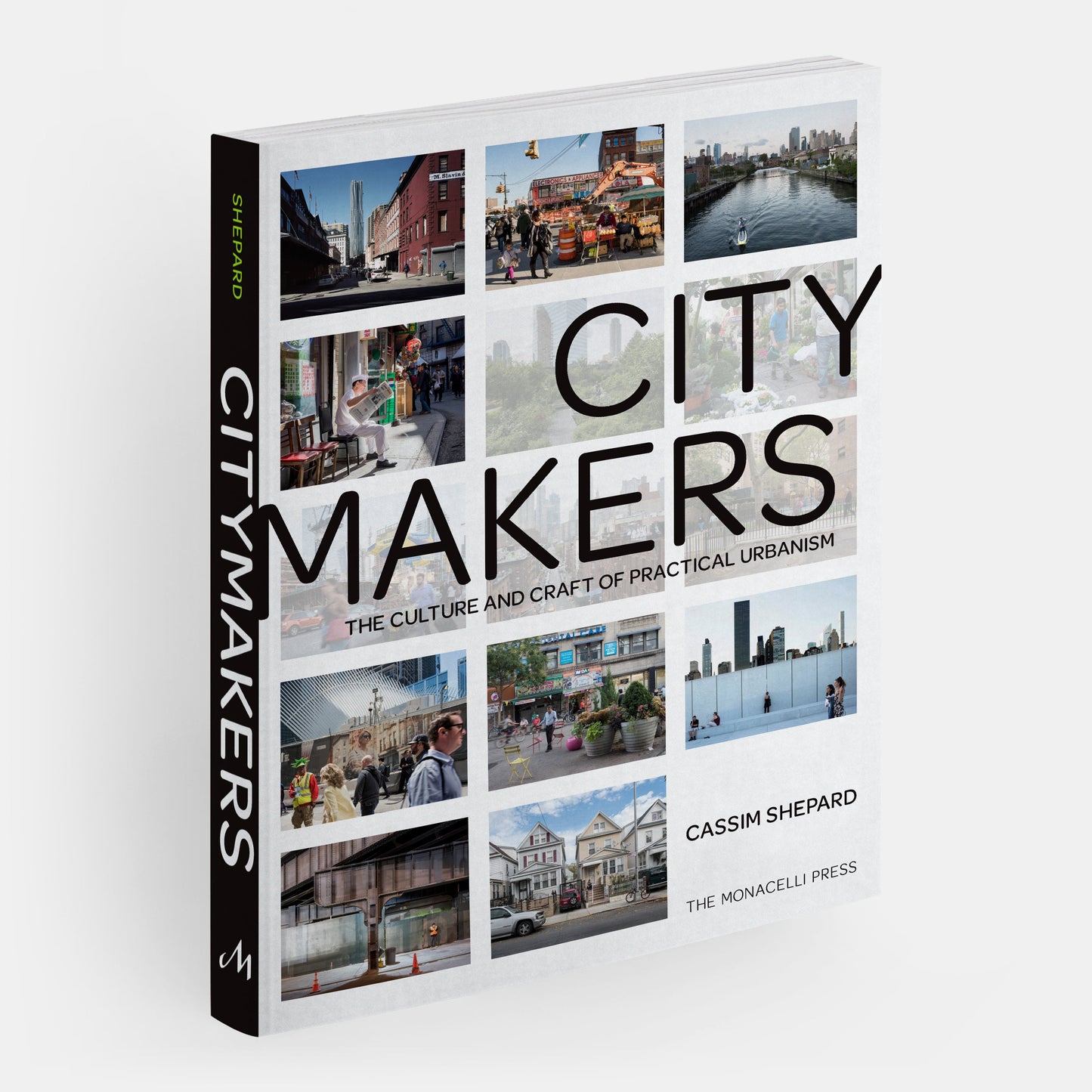 CITYMAKERS: THE CULTURE AND CRAFT OF PRACTICAL URBANISM