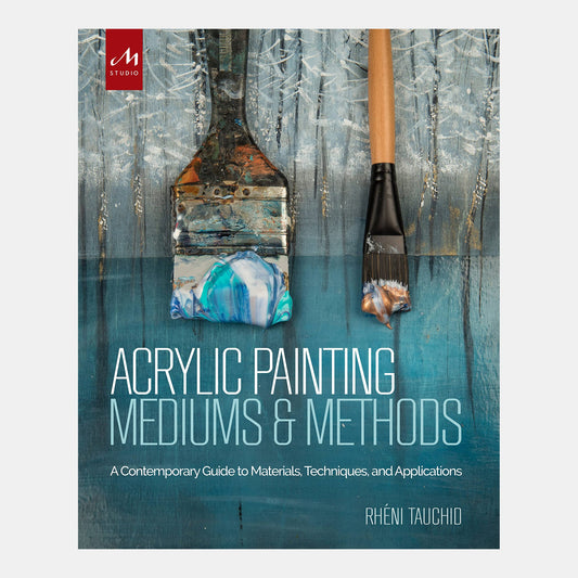 Medios y métodos de pintura acrílica: Una guía contemporánea de materiales, técnicas y aplicaciones