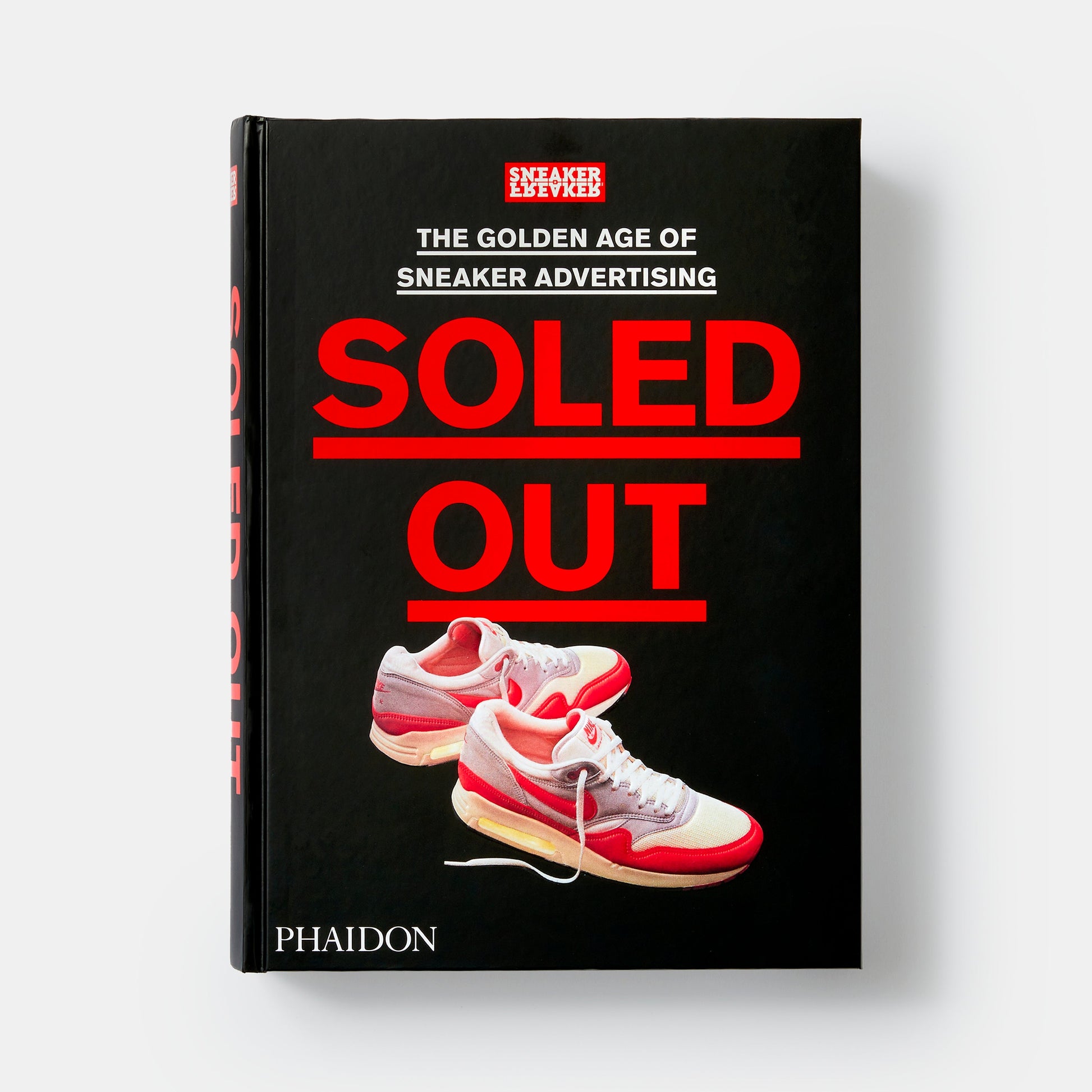 Soled Out: La edad de oro de la publicidad de zapatillas (Un libro de Sneaker Freaker)