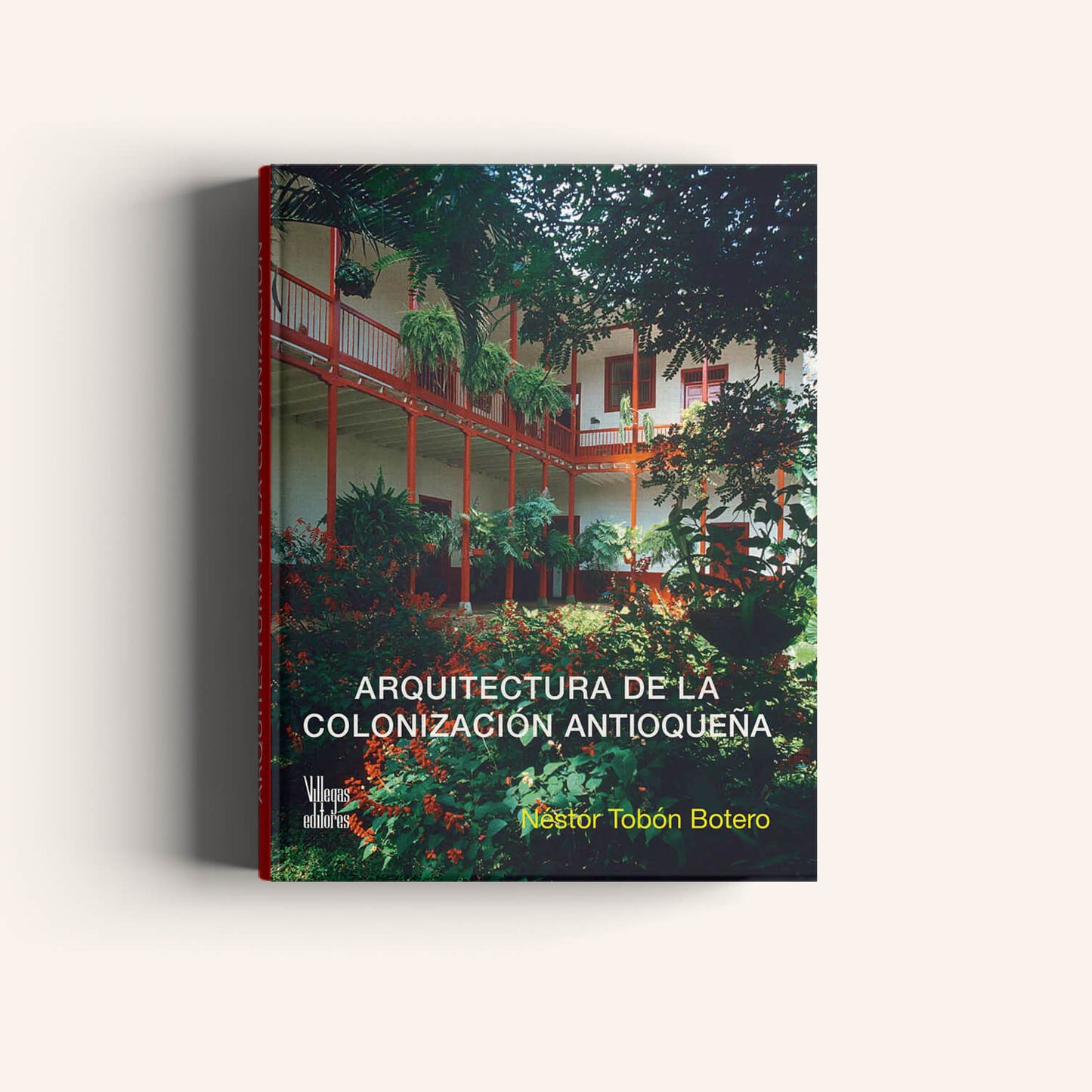 Arquitectura de la Colonización Antioqueña-Weaving The Planet & Villegas Editores-Libros