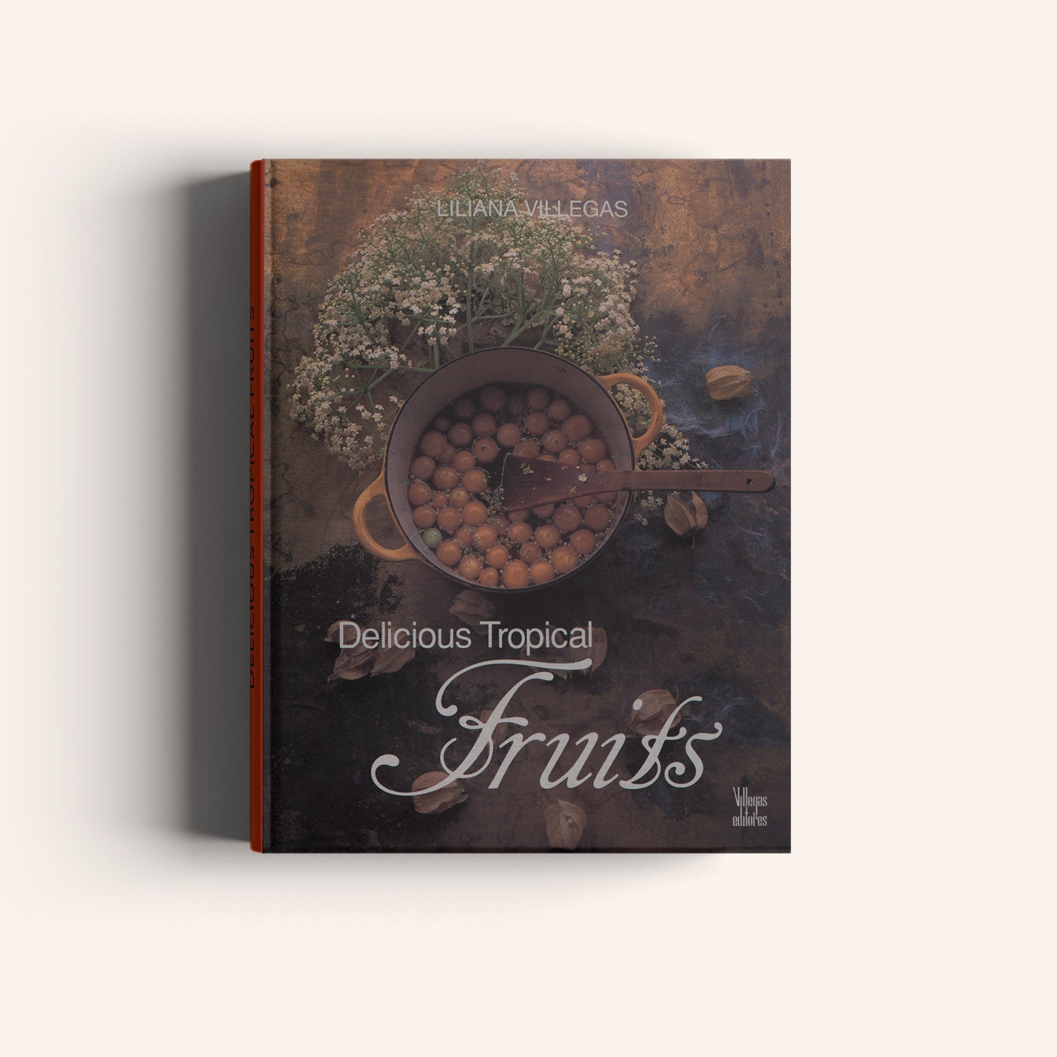 Delicious Tropical Fruits -Weaving The Planet & Villegas Editores-Libros