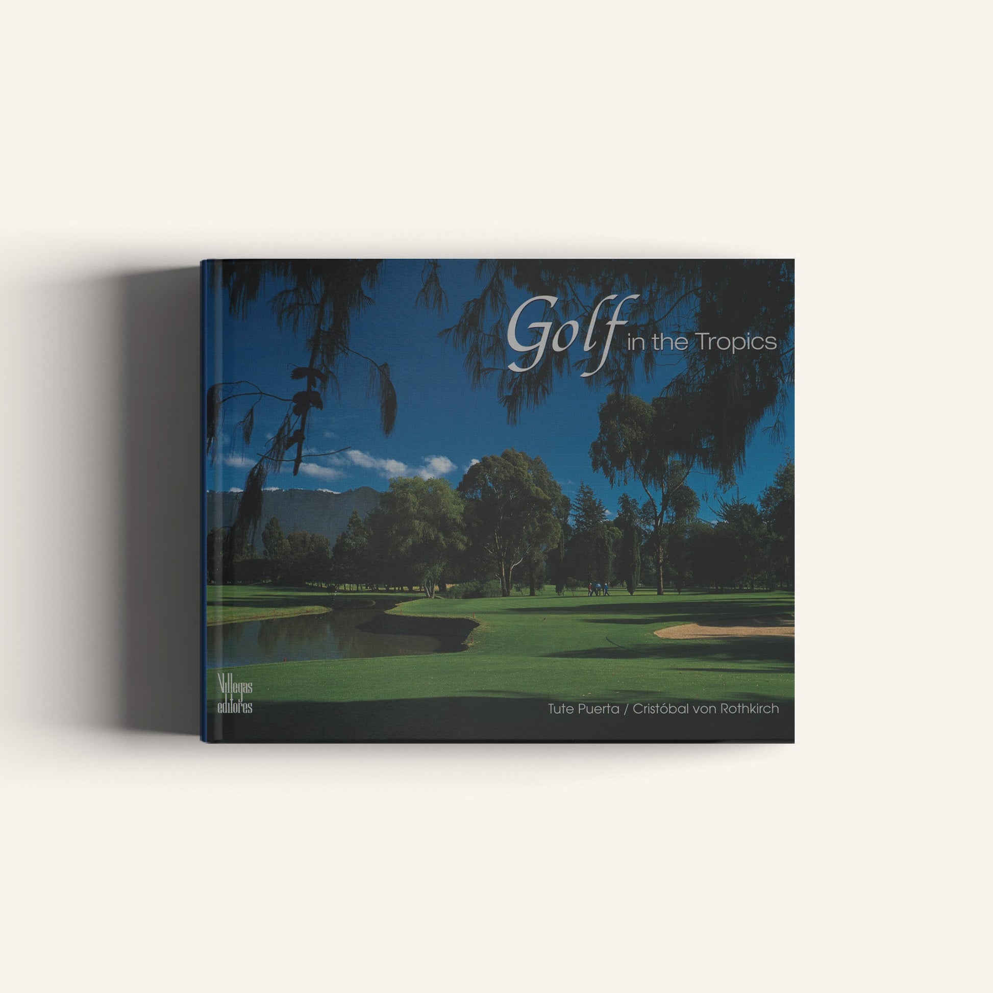 Colombian Golf Courses -Weaving The Planet & Villegas Editores-Libros
