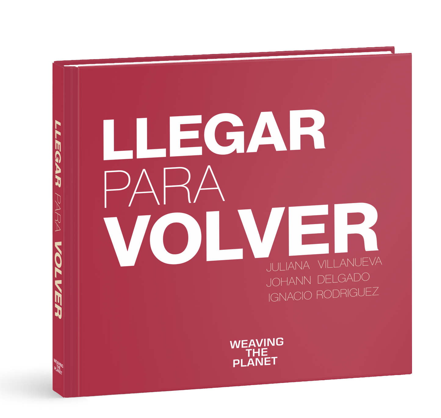 LLEGAR PARA VOLVER