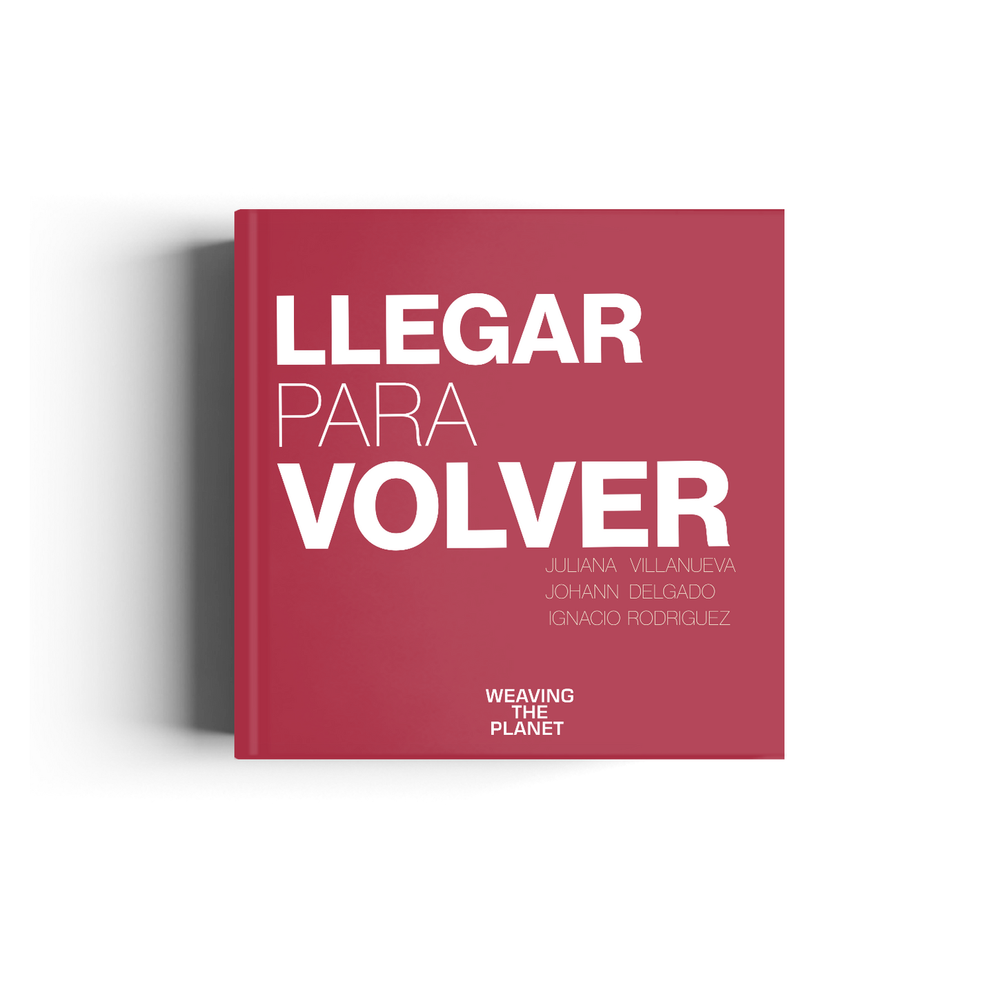 LLEGAR PARA VOLVER