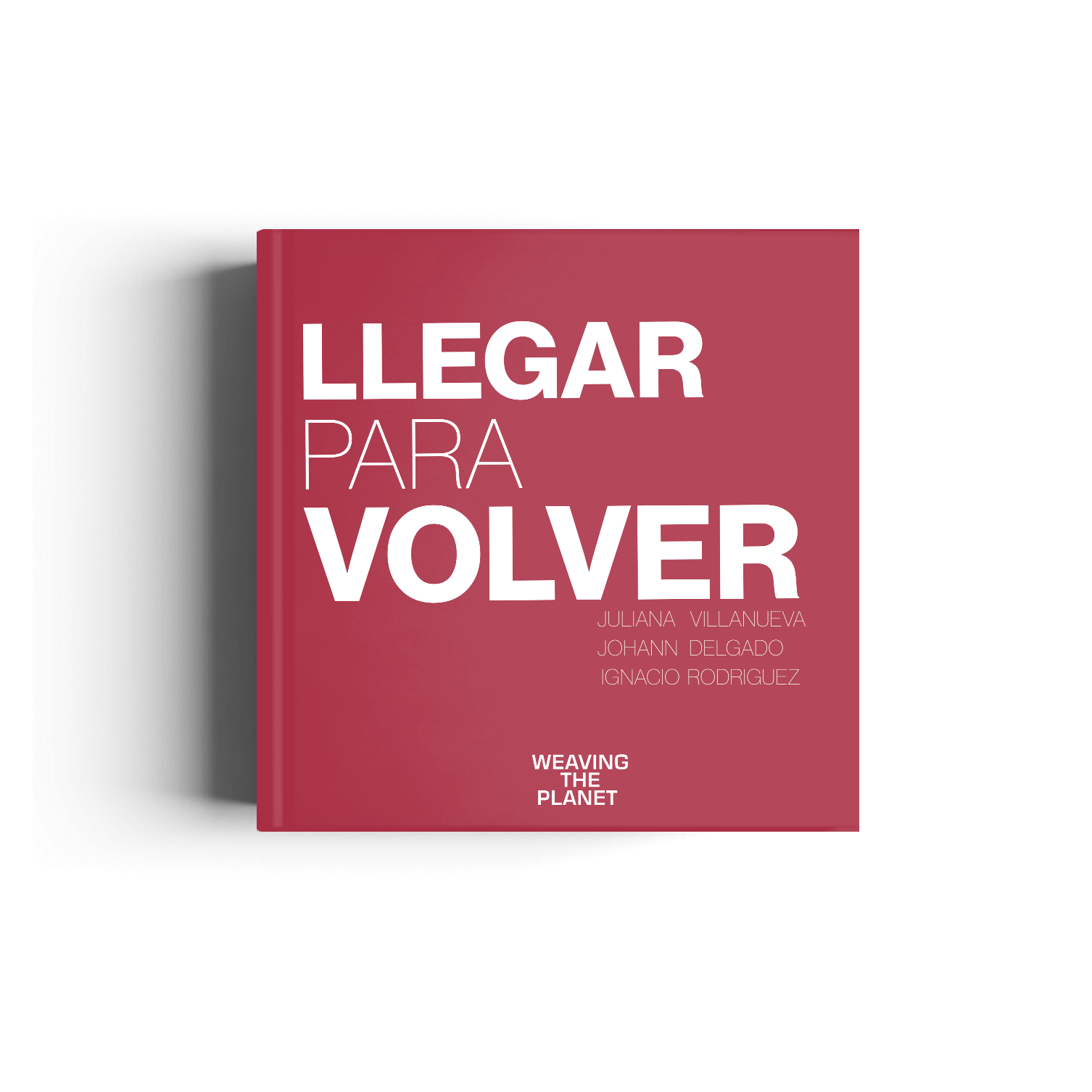 LLEGAR PARA VOLVER