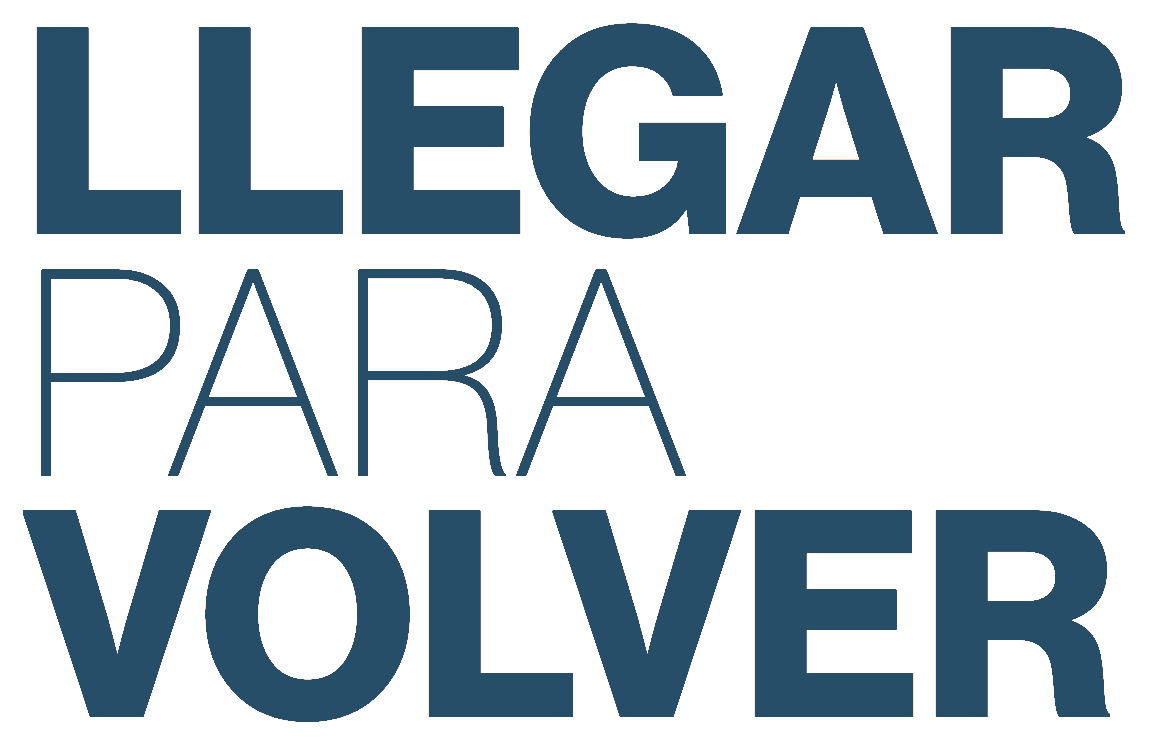 LLEGAR PARA VOLVER