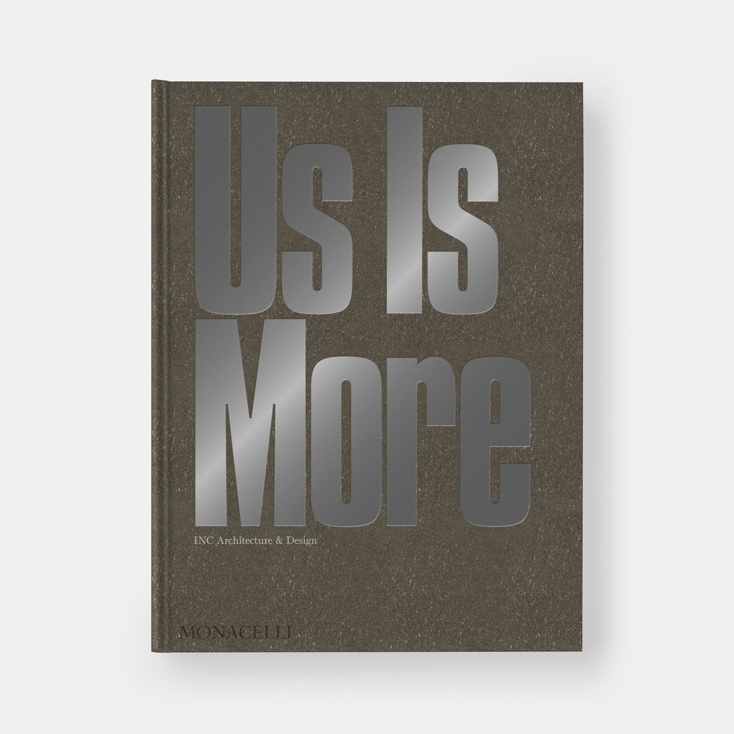 US IS MORE: INC ARCHITECTURE & DESIGN