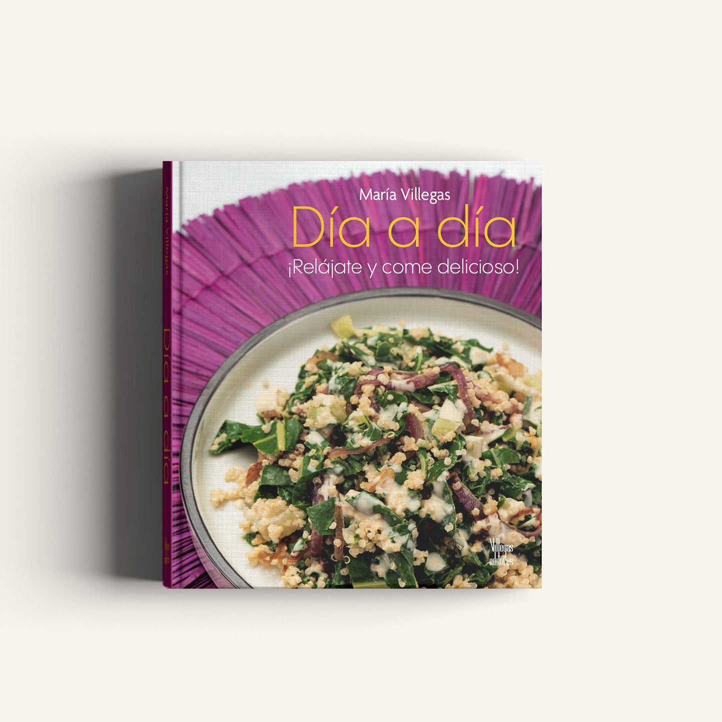 Día a día ¡Relájate y come delicioso!-Weaving The Planet & Villegas Editores-Libros