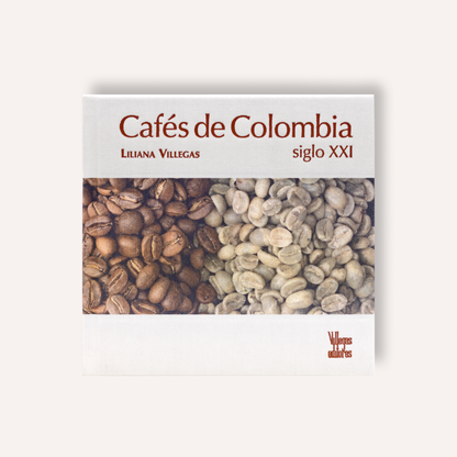 CAFÉS DE COLOMBIA, SIGLO XXI