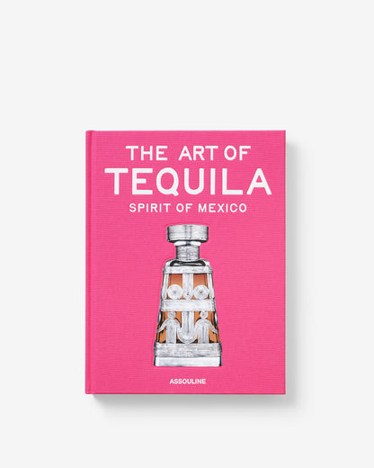 EL ARTE DEL TEQUILA: ESPÍRITU DE MÉXICO