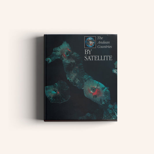 The Andean Countries by Satellite -Weaving The Planet & Villegas Editores-Libros
