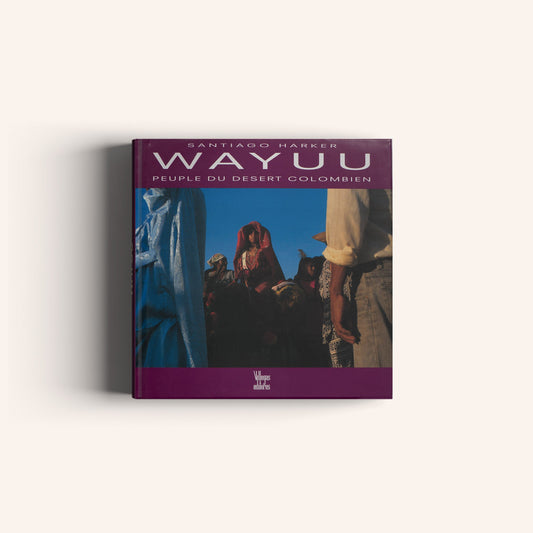 Wayuú, Peuple du Desert Colombien -Weaving The Planet & Villegas Editores-Libros