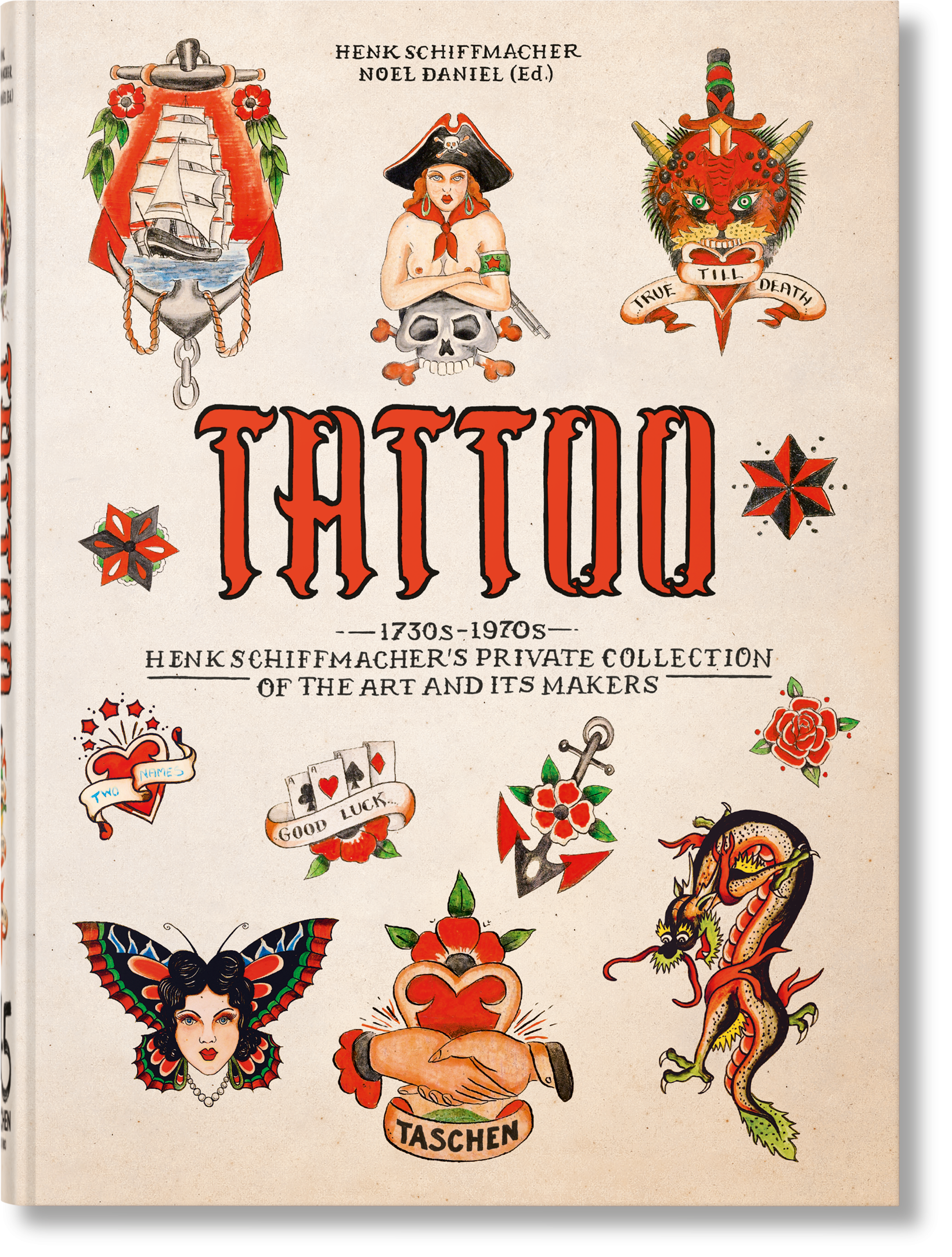 TATUAJES. Desde 1730 hasta 1970. Colección privada de Henk Schiffmacher. 45.ª ed.