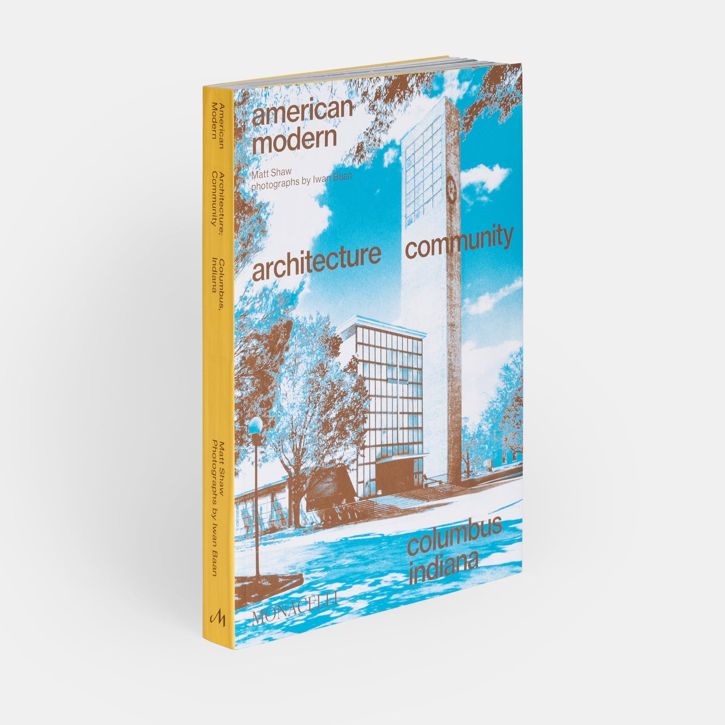 AMERICAN MODERN: ARCHITECTURE; COMMUNITY; COLUMBUS, INDIANA