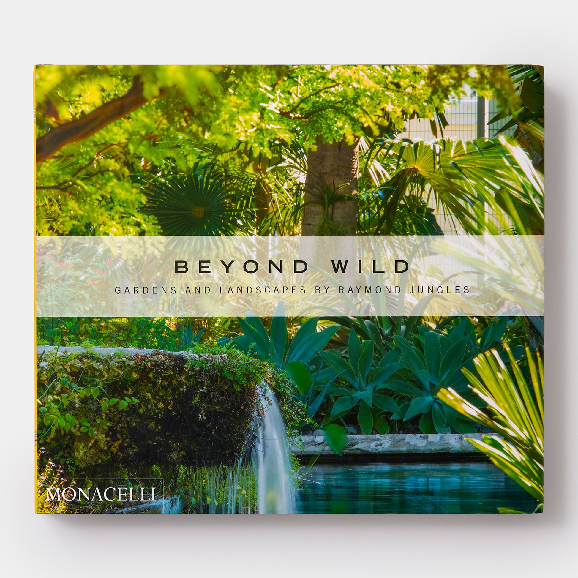 Más allá de lo salvaje: Jardines y paisajes de Raymond Jungles