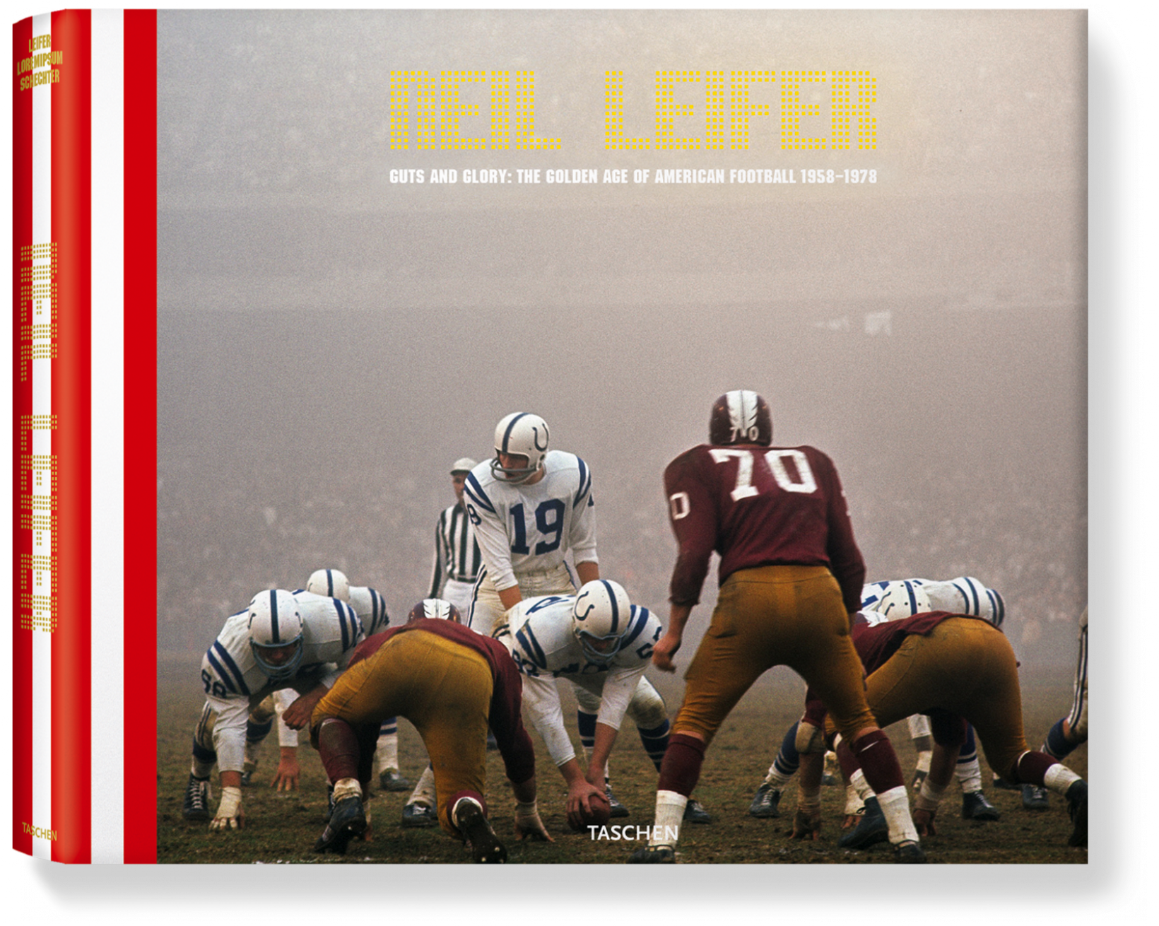 Neil Leifer. Agallas y gloria. La edad de oro del fútbol americano 1958-1978