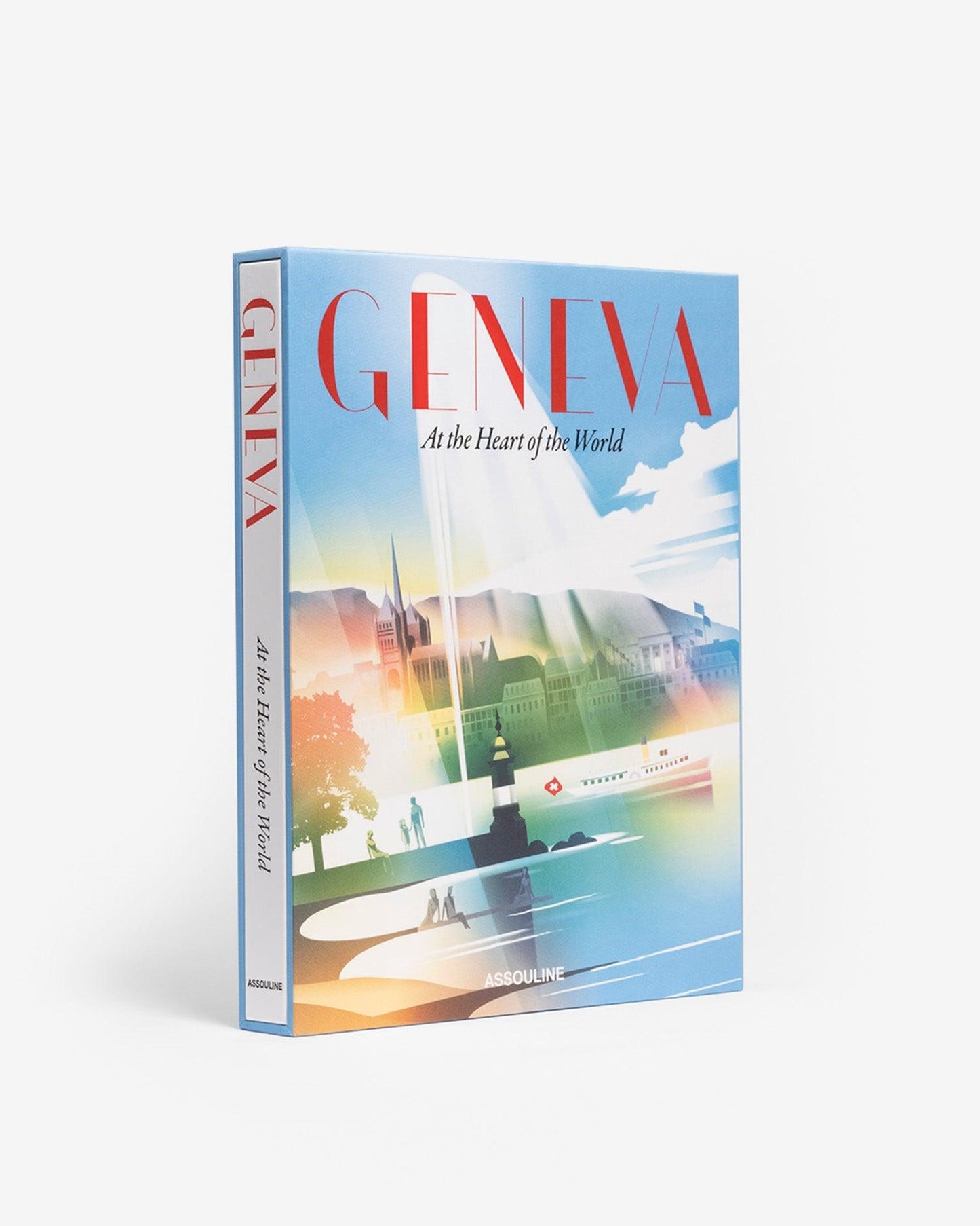 GENEVA: AT THE HEART OF THE WORLD