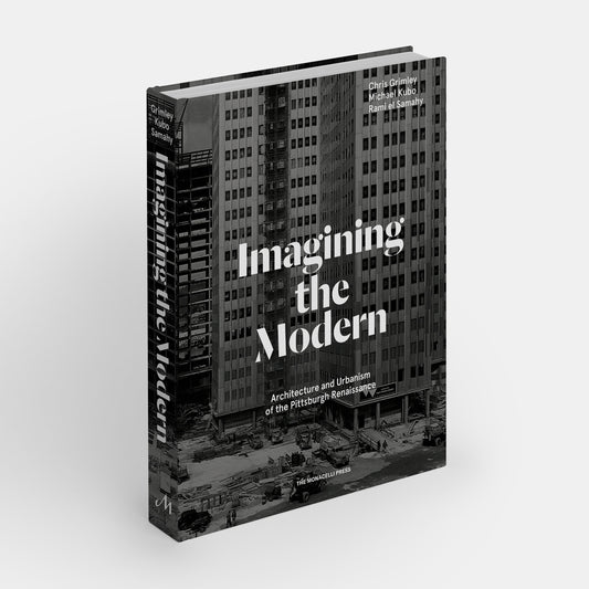 Imaginando lo moderno: arquitectura y urbanismo del Renacimiento de Pittsburgh