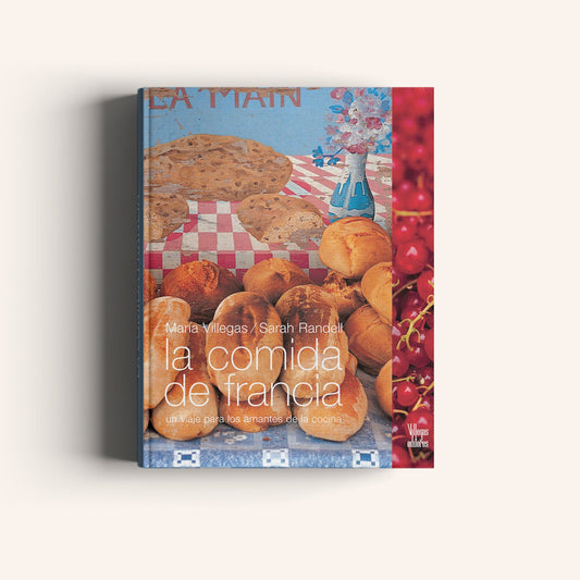 La Comida de Francia -  Un viaje para los amantes de la cocina-Weaving The Planet & Villegas Editores-Libros