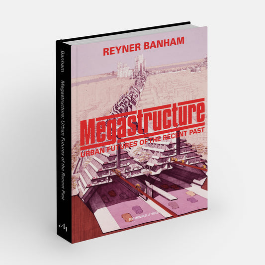 Megaestructura: futuros urbanos del pasado reciente