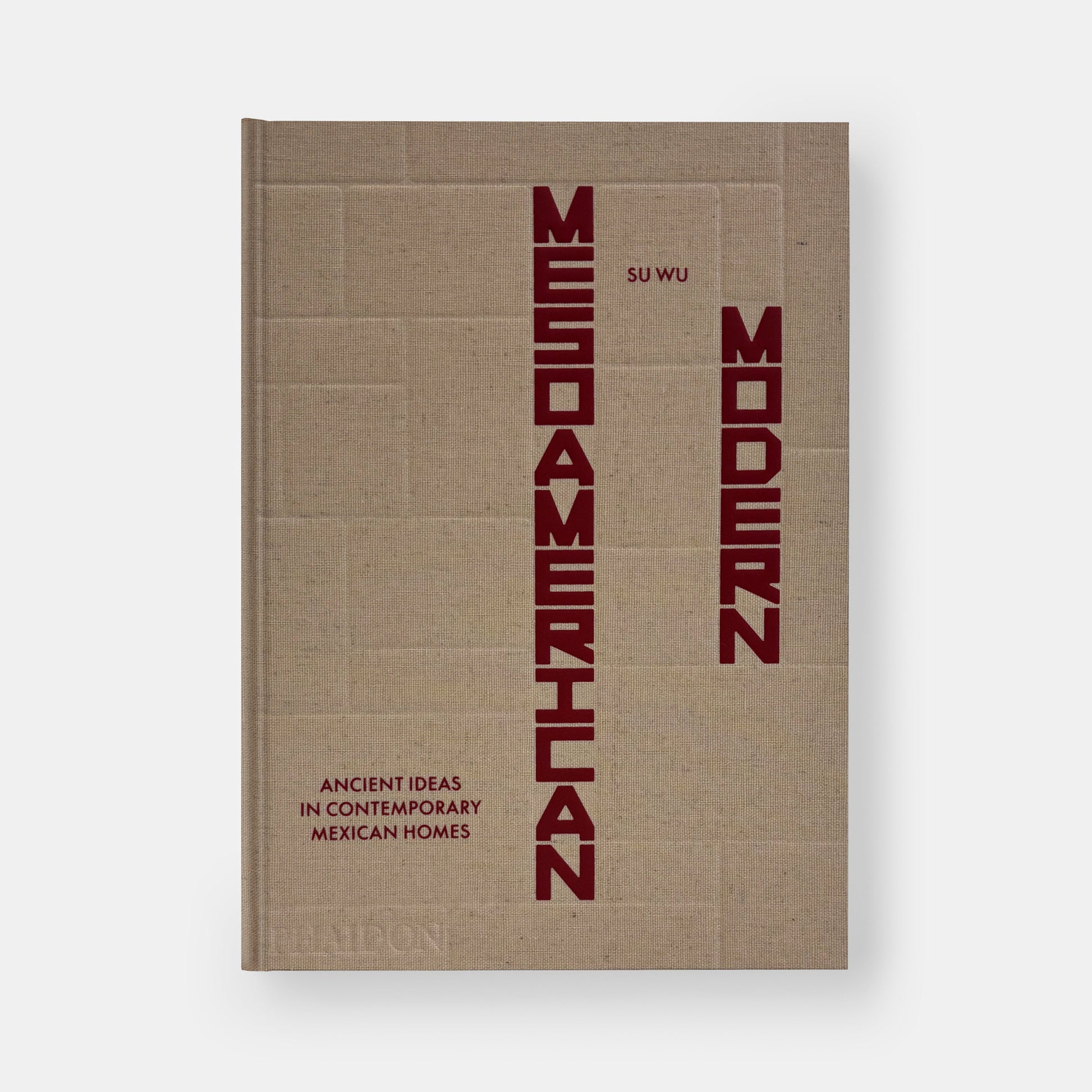 MESOAMERICAN MODERN: ANCIENT IDEAS IN CONTEMPORARY MEXICAN HOMES