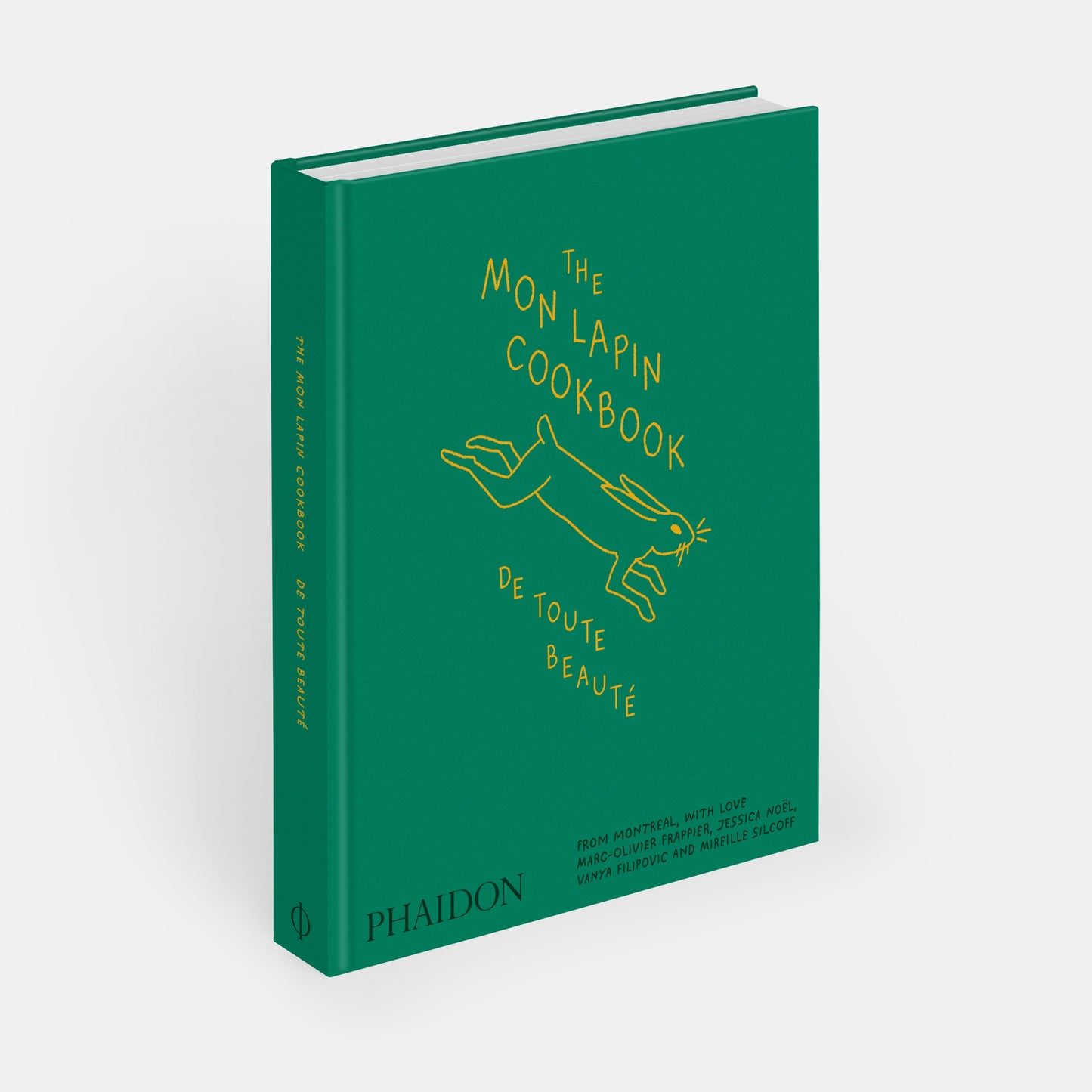 THE MON LAPIN COOKBOOK: DE TOUTE BEAUTÉ: FROM MONTREAL, WITH LOVE