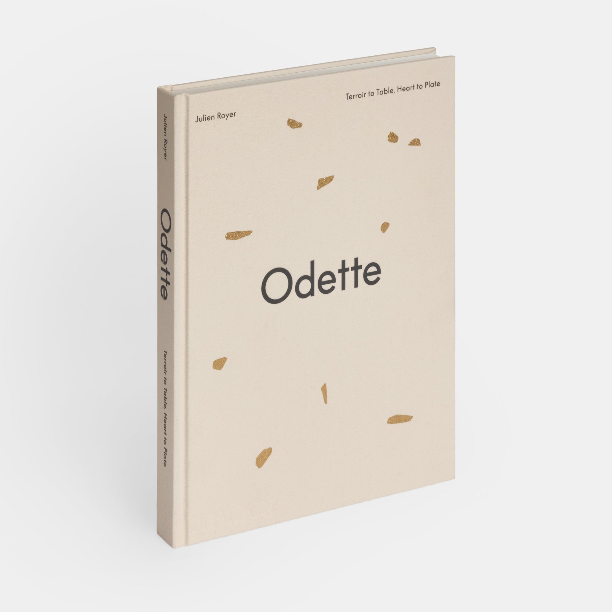 ODETTE: TERROIR TO TABLE, HEART TO PLATE [A COOKBOOK]