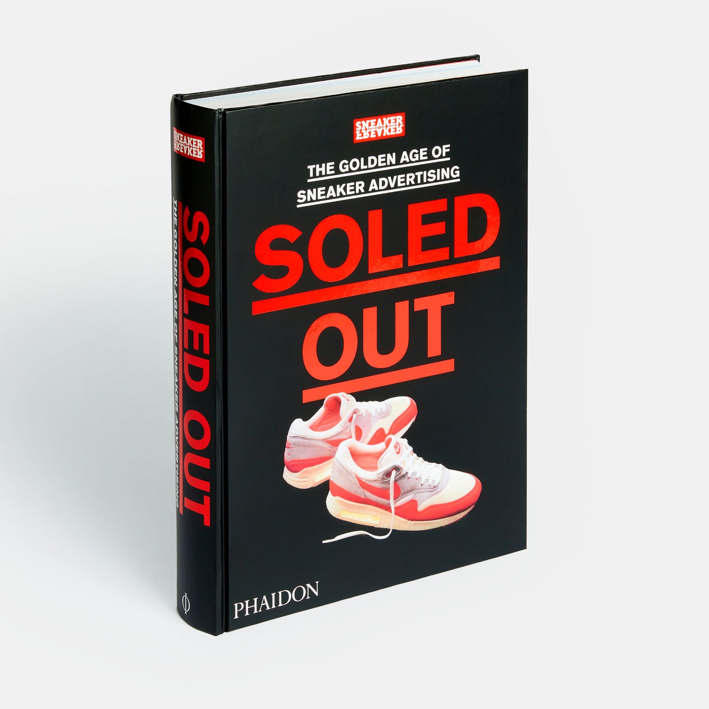 Soled Out: La edad de oro de la publicidad de zapatillas (Un libro de Sneaker Freaker)