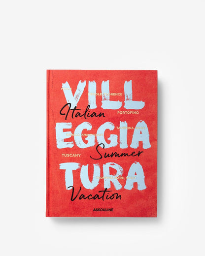 VILLEGGIATURA: ITALIAN SUMMER VACATION