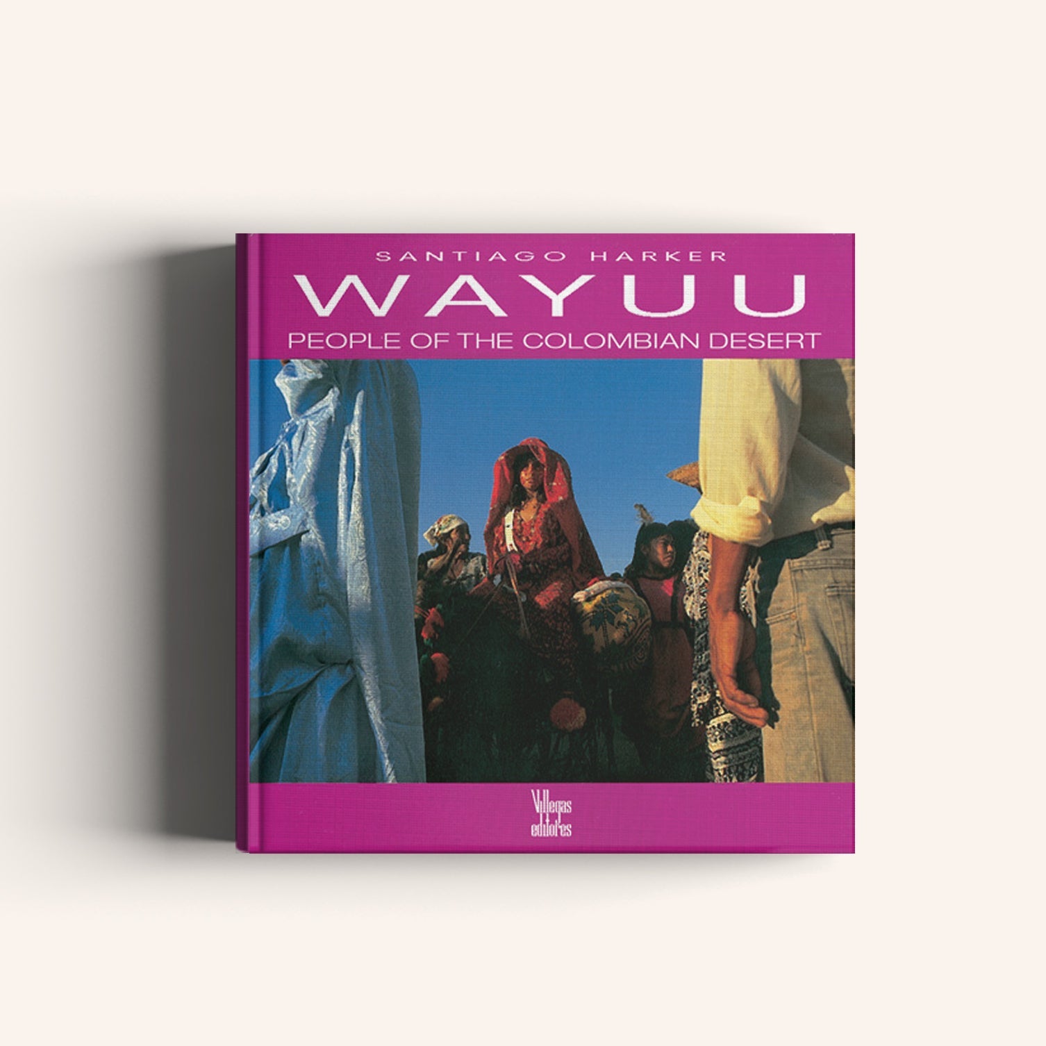 Wayuú, People of the Colombian Desert -Weaving The Planet & Villegas Editores-Libros