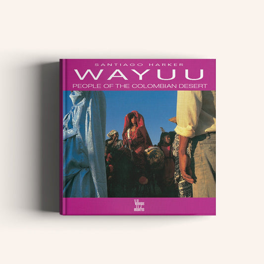 Wayuú, People of the Colombian Desert -Weaving The Planet & Villegas Editores-Libros